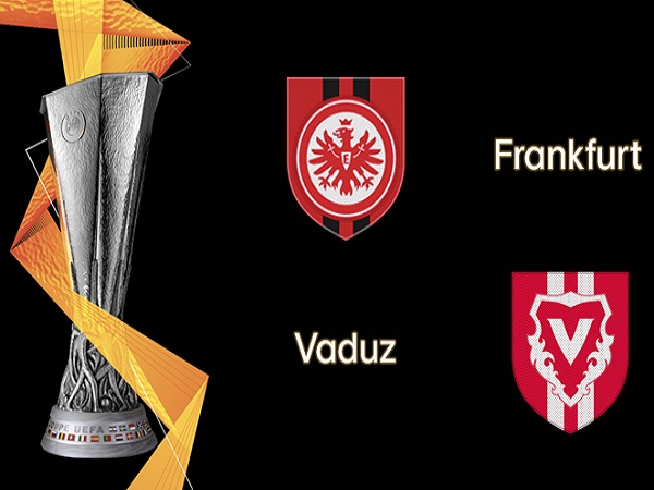 Phân tích kèo Eintracht Frankfurt vs Vaduz, 1h30 ngày 16/08