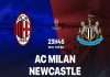 Nhận định AC Milan vs Newcastle