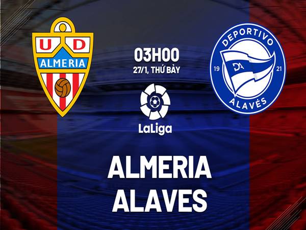 Nhận định trận Almeria vs Alaves