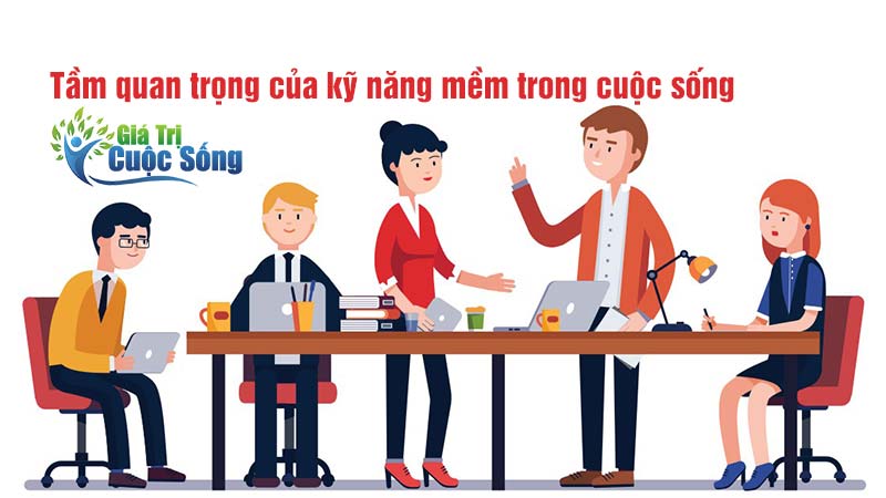 Tầm quan trọng của kỹ năng mềm trong cuộc sống, công việc